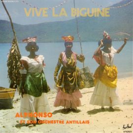 Alphonso Et Son Orchestre Typique Antillais - Vive La Biguine