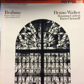 Johannes Brahms / Bruno Walter, Rosanna Carteri, Boris Christoff, Orchestra Sinfonica Di Roma Della RAI - Requiem Tedesco Op.45 / Canto Del Destino Op.54