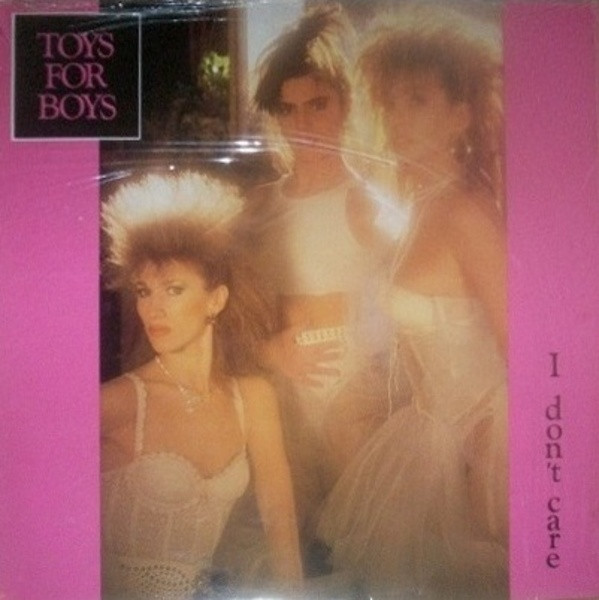 Toys For Boys - I Don't Care