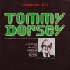 Tommy Dorsey - The Swingin' Sentimental Gentleman Tommy Dorsey