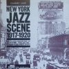 Earl Fuller's Famous Jazz Band - Louisiana Five - Frisco "Jass" Band - Lopez & Hamilton's Kings Of Harmony Orchestra - New York Jazz Scene 1917 - 1920