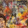 Phantom Lord (3) - Evil Never Sleeps