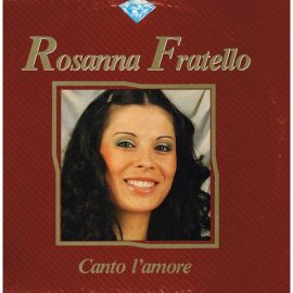 Rosanna Fratello - Canto L'Amore
