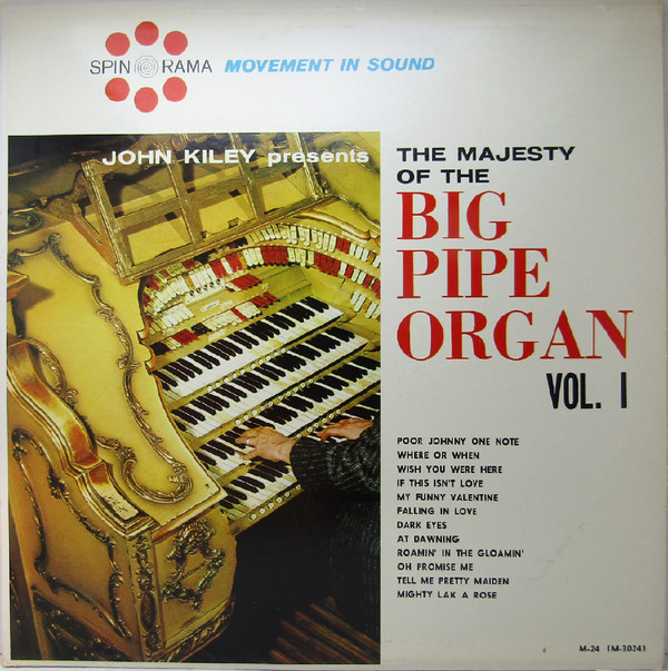 John Kiley - The Majesty Of The Big Pipe Organ Vol. I