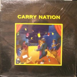 Carry Nation (2) - Carry Nation