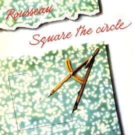 Rousseau (2) - Square The Circle