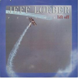 The Jeff Lorber Fusion - Lift Off