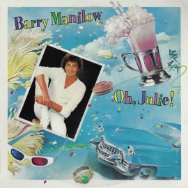 Barry Manilow - Oh, Julie!