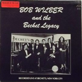 Bob Wilber And The Bechet Legacy - Bob Wilber And The Bechet Legacy