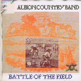 The Albion Country Band - Battle Of The Field