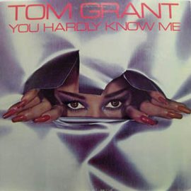 Tom Grant (2) - You Hardly Know Me