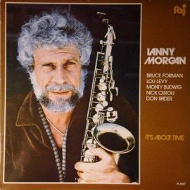 Lanny Morgan - It's About Time