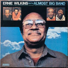 Ernie Wilkins Almost Big Band - Ernie Wilkins And The Almost Big Band