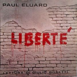 Paul Éluard, Giulio Bosetti - Liberté