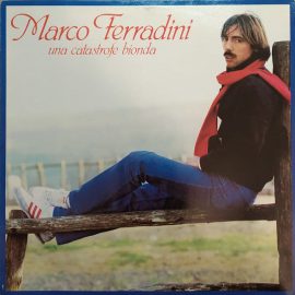 Marco Ferradini - Una Catastrofe Bionda