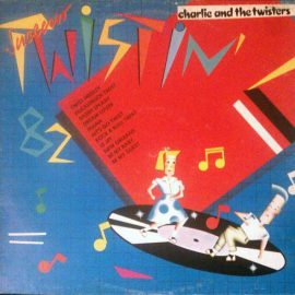 Charlie And The Twisters - Twistin' 82