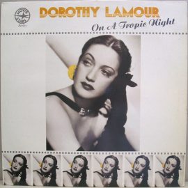 Dorothy Lamour - On A Tropic Night