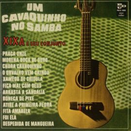 Xixa E Seu Conjunto -  Um Cavaquinho No Samba
