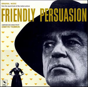 Dimitri Tiomkin - Friendly Persuasion (Original Music From The Soundtrack Of The Motion Picture)