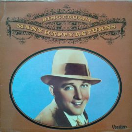 Bing Crosby - Many Happy Returns