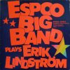 Espoo Big Band - Espoo Big Band Plays Erik Lindström