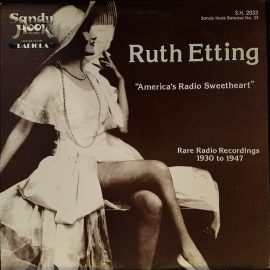 Ruth Etting - "America's Radio Sweetheart" Rare Radio Recordings 1930 To 1947