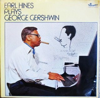 Earl Hines - Earl Hines Plays George Gershwin