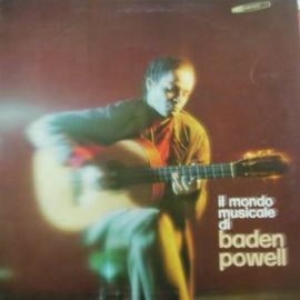 Baden Powell - Il Mondo Musicale Di Baden Powell
