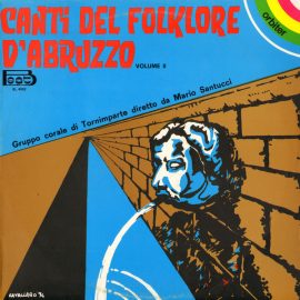 Gruppo Corale Di Tornimparte Diretto Da Mario Santucci - Canti Del Folklore D'Abruzzo - Volume II