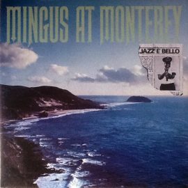 Charles Mingus - Mingus At Monterey