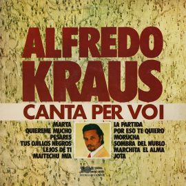 Alfredo Kraus - Alfredo Kraus Canta Per Voi