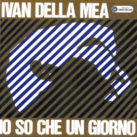 Ivan Della Mea - Io So Che Un Giorno