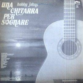Bobby Johns (4) - Una Chitarra Per Sognare
