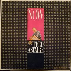 Fred Astaire - Now