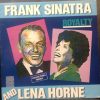 Frank Sinatra / Lena Horne - Frank Sinatra And Lena Horne - Royalty  "Collector's Series"