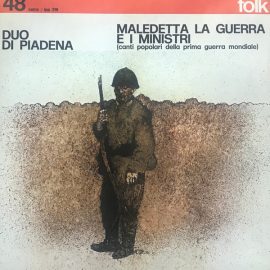 Duo Di Piadena - Maledetta La Guerra E I Ministri (Canti Popolari Della Prima Guerra Mondiale)