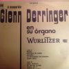 Glenn Derringer - En Su Organo Wurlitzer 4037