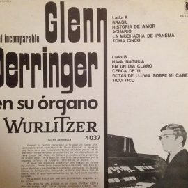 Glenn Derringer - En Su Organo Wurlitzer 4037