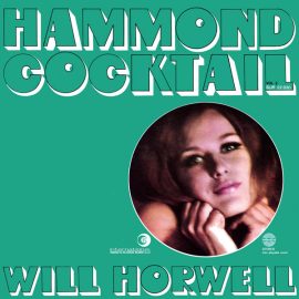 Will Horwell - Hammond Cocktail Vol. 2