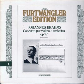 Johannes Brahms, Gioconda De Vito, Wilhelm Furtwängler, Orchestra Sinfonica Di Torino Della RAI - Concerto In Re Maggiore Per Violino E Orchestra Op. 77 (1878)