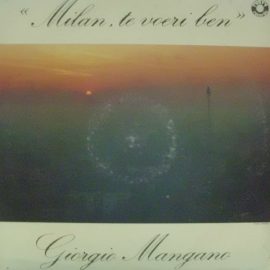 Giorgio Mangano - Milan, Te Voeri Ben