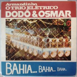 Armandinho E O Trio Elétrico Dodô & Osmar - Bahia...Bahia...Bahia...
