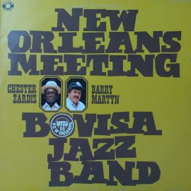 Bovisa New Orleans Jazz Band, Chester Zardis, Barry Martyn - New Orleans Meeting