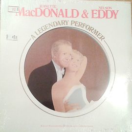 Jeanette MacDonald And Nelson Eddy - A Legendary Performer
