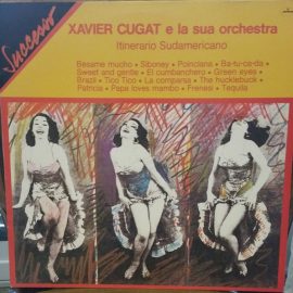 Xavier Cugat And His Orchestra - Itinerario Sudamericano