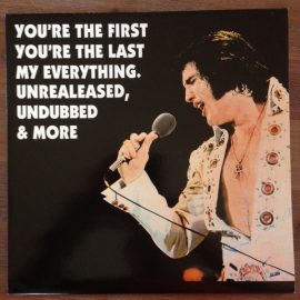 Elvis Presley - You're The First You're The Last My Everything. Unreleased, Undubbed & More