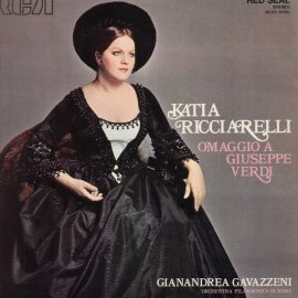 Katia Ricciarelli / Gianandrea Gavazzeni / Orchestra Filarmonica Di Roma - Omaggio A Giuseppe Verdi