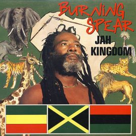 Burning Spear - Jah Kingdom