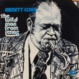 Arnett Cobb - The Wild Man From Texas