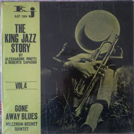 The Mezzrow-Bechet Quintet - Gone Away Blues / The King Jazz Story Vol.4